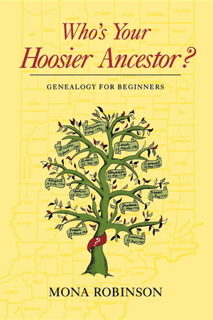 Who'S Your Hoosier Ancestor?: Genealogy For Beginners