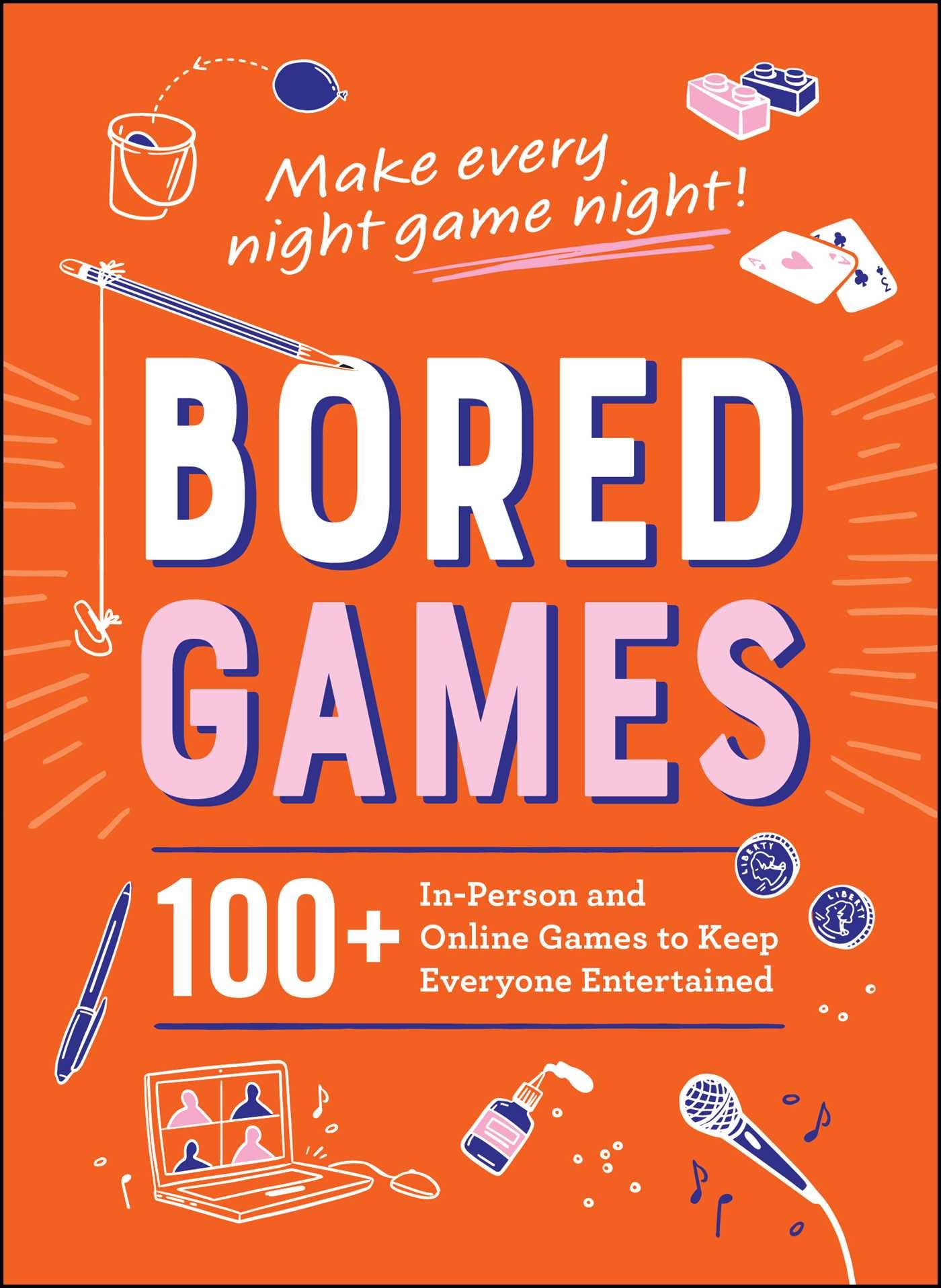 Bored Games: 100+ InPerson And Online Games To Keep Everyone Entertained