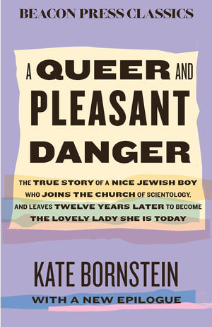 A Queer And Pleasant Danger: The True Story Of A Nice Jewish Boy Who Joins The Church Of Scientology, And Leaves Twelve Years La