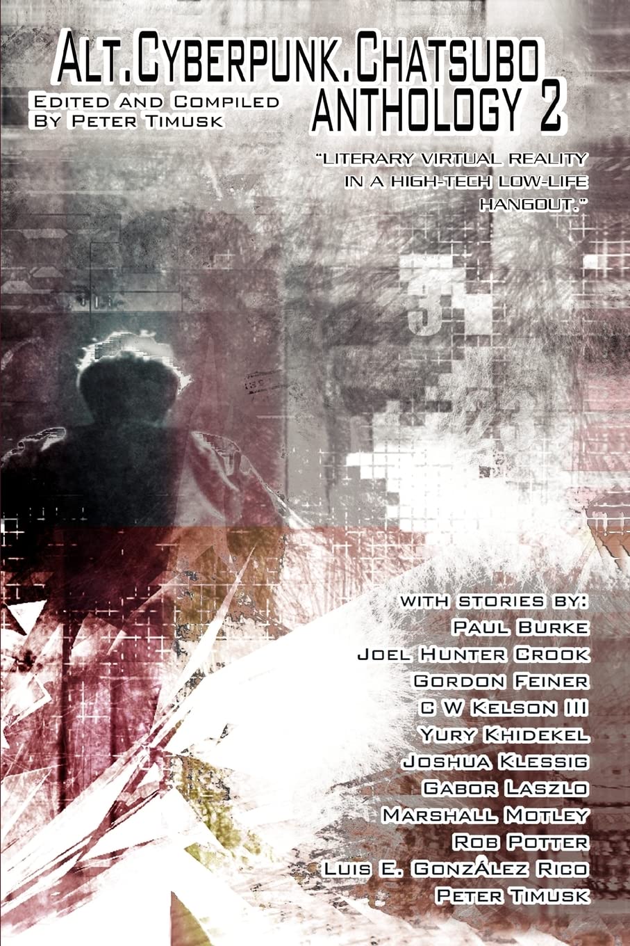Alt.Cyberpunk.Chatsubo Anthology 2: Literary virtual reality in a hightech lowlife hangout.,New