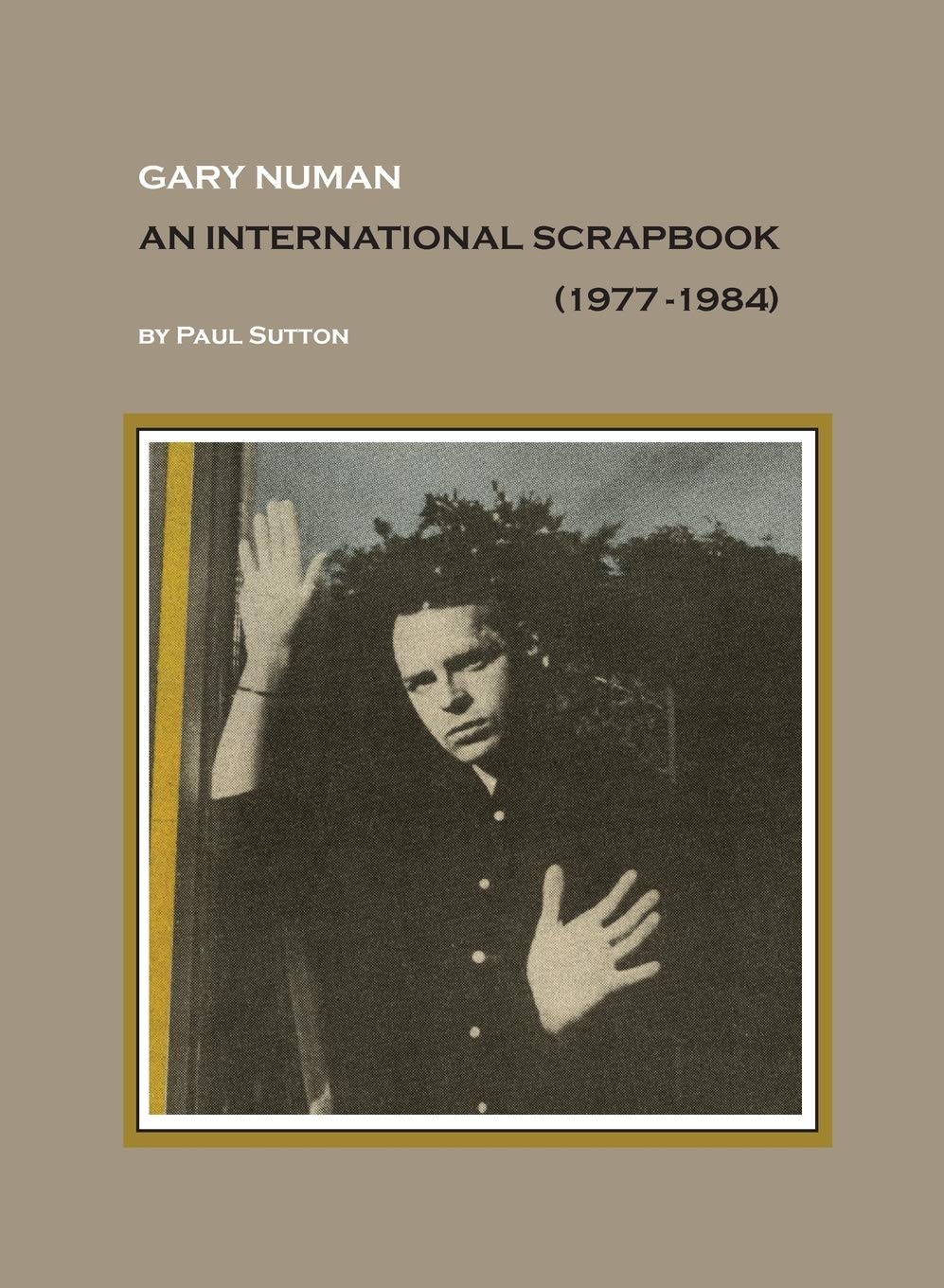 Gary Numan, An International Scrapbook: 19771984 (First Edition (350 Copies)),Used
