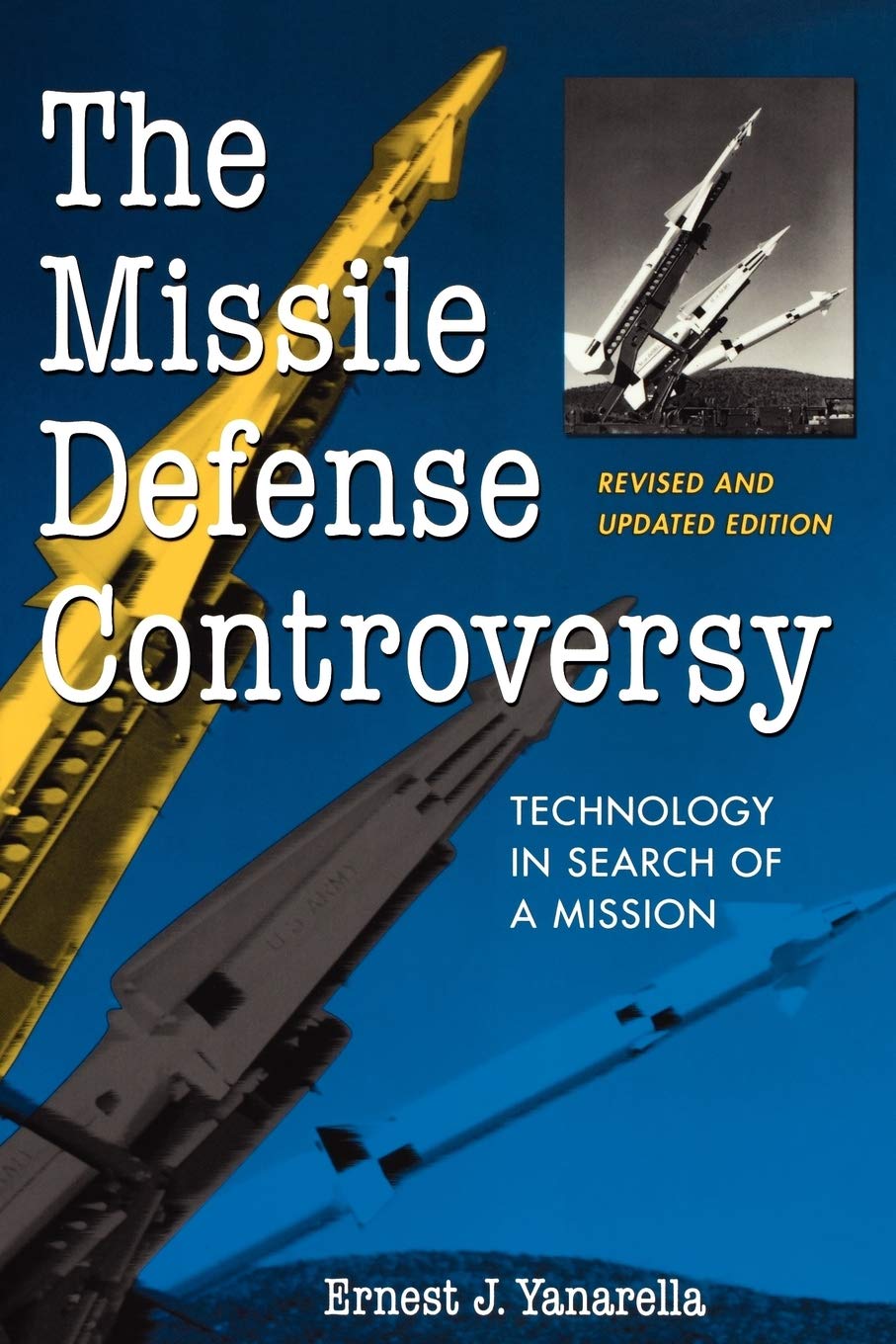 The Missile Defense Controversy: Technology In Search Of A Mission,Used