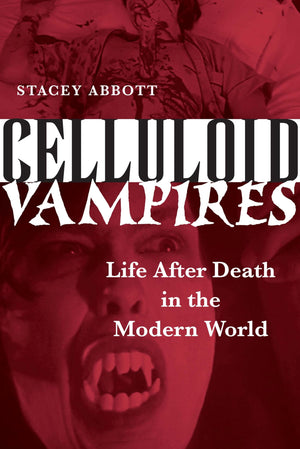 Celluloid Vampires: Life After Death In The Modern World