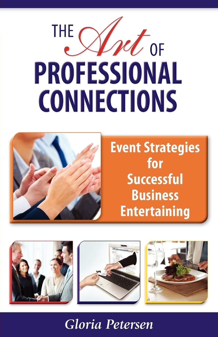 The Art of Professional Connections: Event Strategies for Successful Business Entertaining,Used
