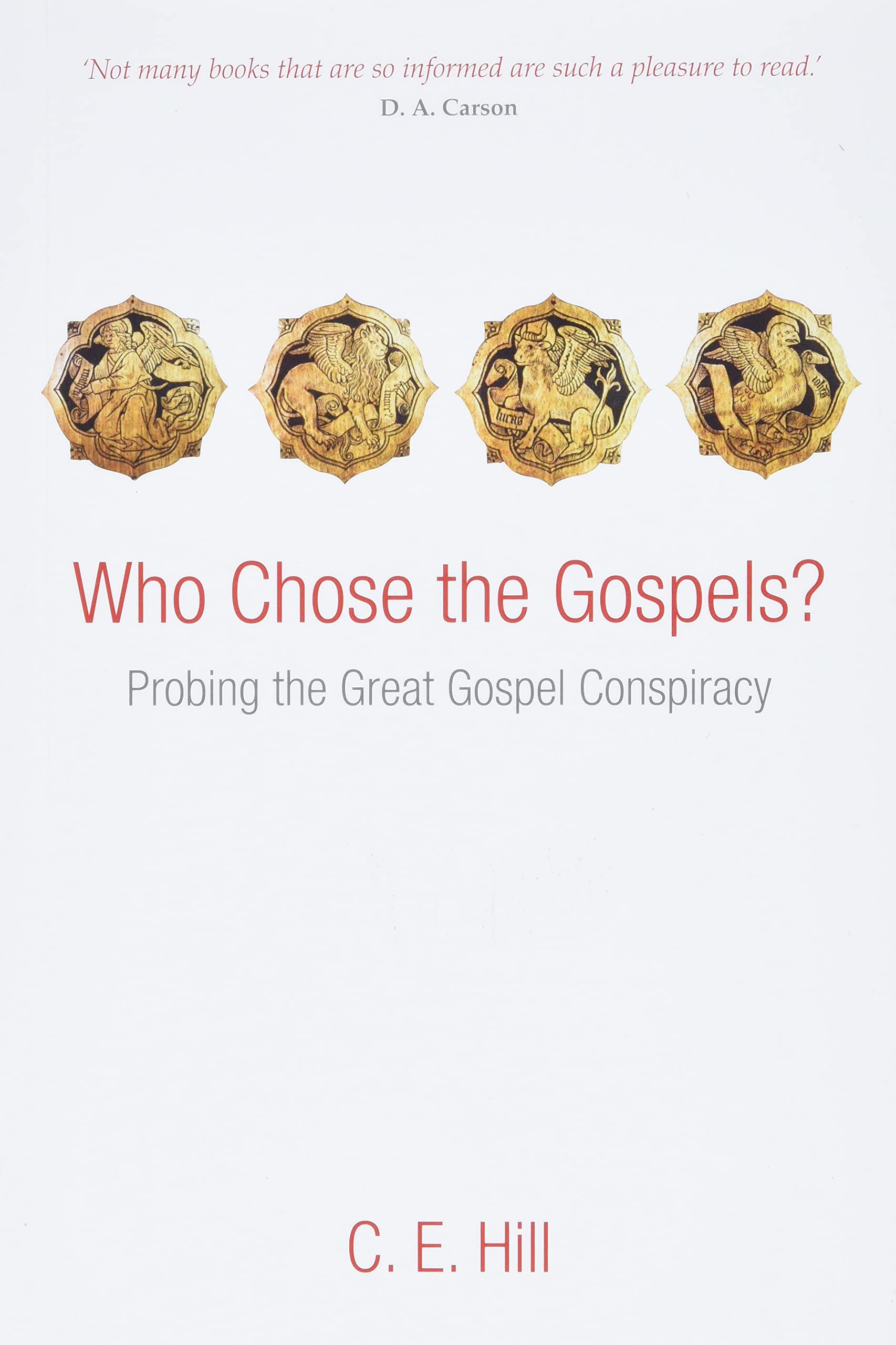 Who Chose the Gospels?: Probing the Great Gospel Conspiracy,Used