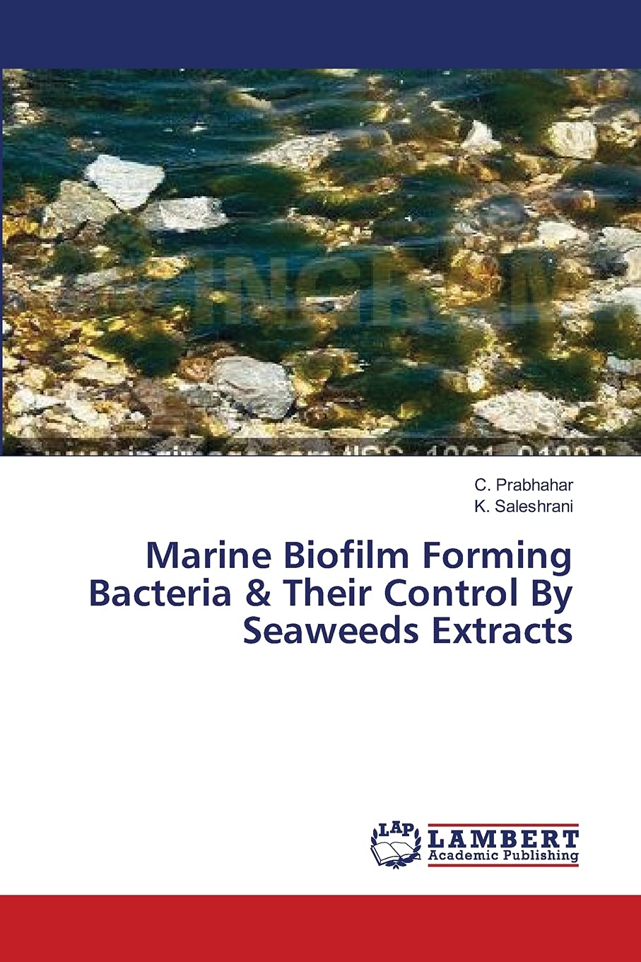 Marine Biofilm Forming Bacteria & Their Control By Seaweeds Extracts,Used