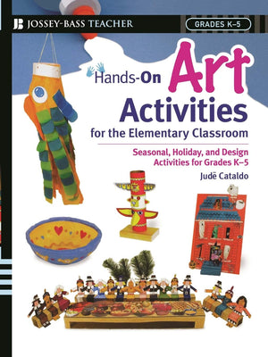 HandsOn Art Activities for the Elementary Classroom: Seasonal, Holiday, and Design Activities for Grades K5,Used