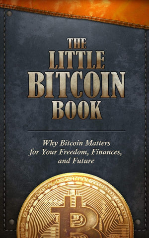 The Little Bitcoin Book: Why Bitcoin Matters for Your Freedom, Finances, and Future,Used