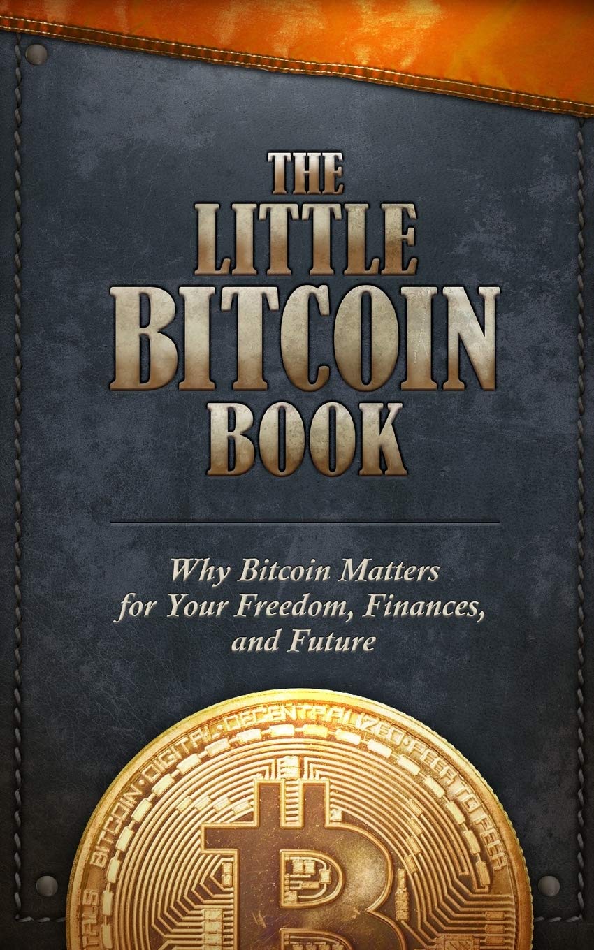 The Little Bitcoin Book: Why Bitcoin Matters for Your Freedom, Finances, and Future,Used