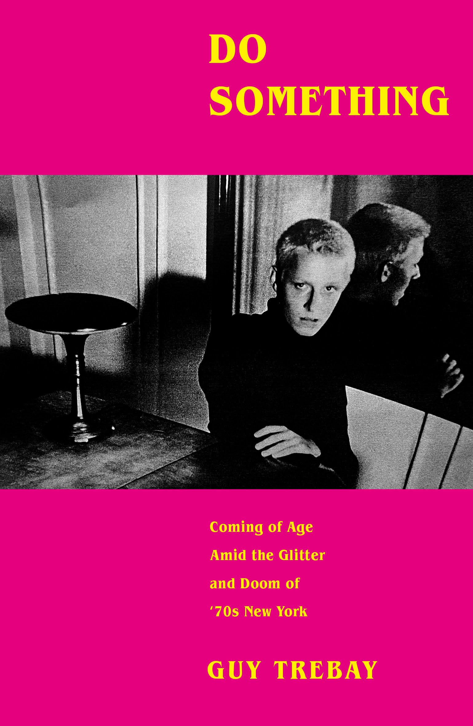 Do Something: Coming of Age Amid the Glitter and Doom of 70s New York