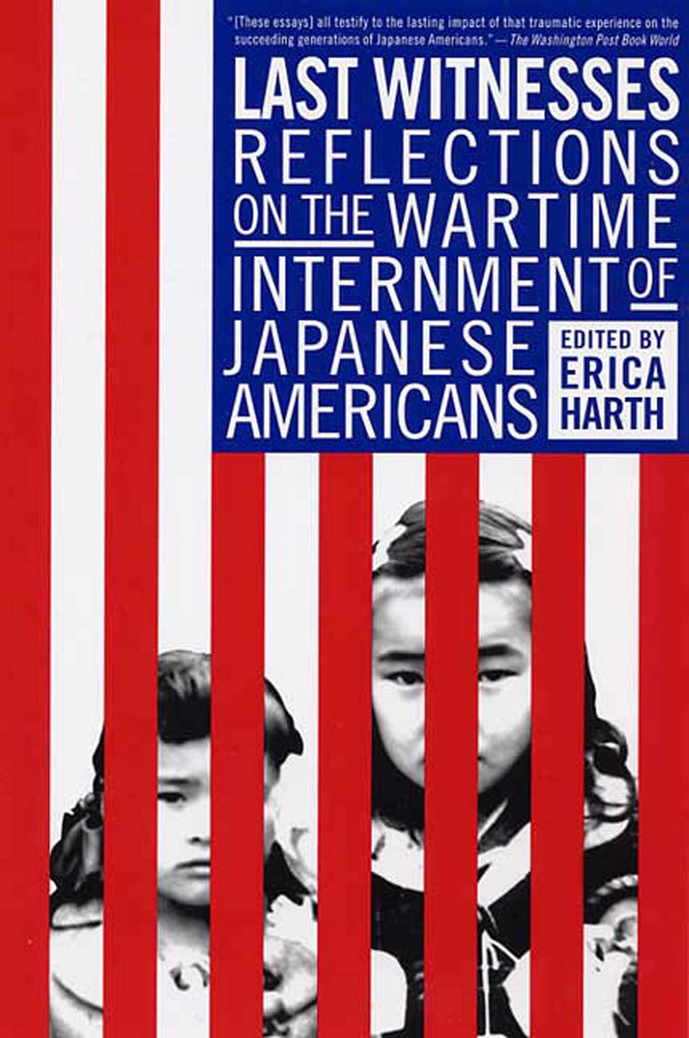 Last Witnesses: Reflections on the Wartime Internment of Japanese Americans,Used