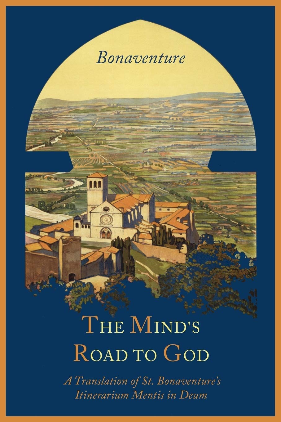 The Mind'S Road To God: The Franciscan Vision Or A Translation Of St. Bonaventure'S Itinerarium Mentis In Deum,Used