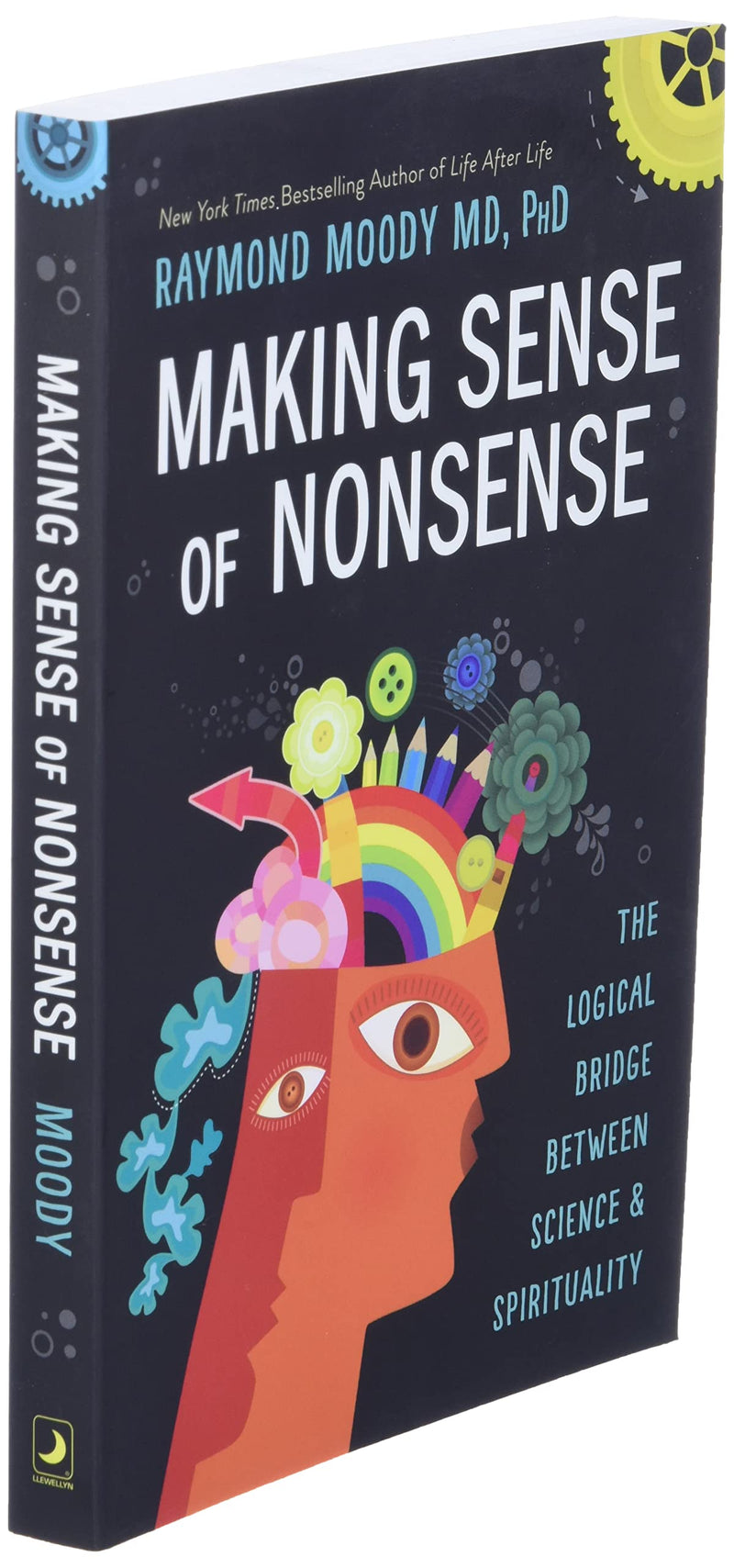 Making Sense Of Nonsense: The Logical Bridge Between Science & Spirituality