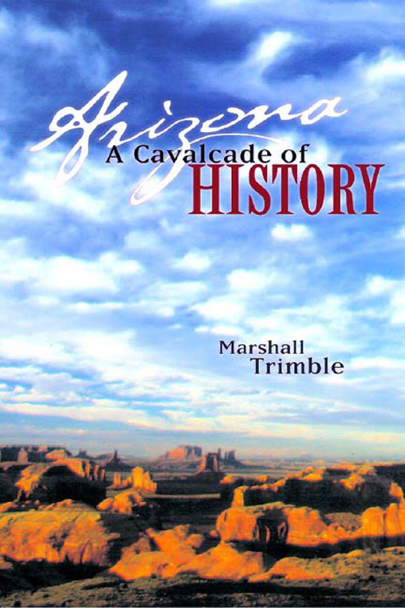 Arizona: A Cavalcade of History, Second Edition,Used