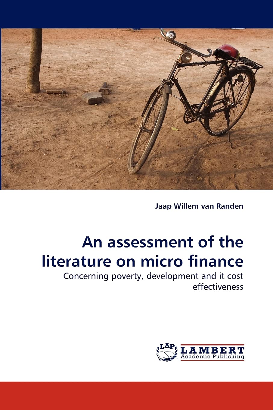 An assessment of the literature on micro finance: Concerning poverty, development and it cost effectiveness,Used