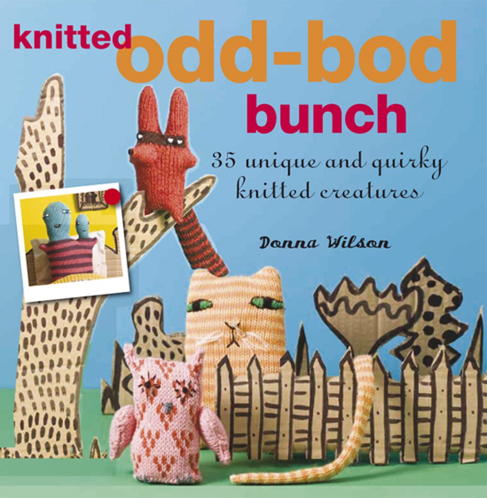 The Knitted Oddbod Bunch: 35 Unique and Quirky Knitted Creatures,Used