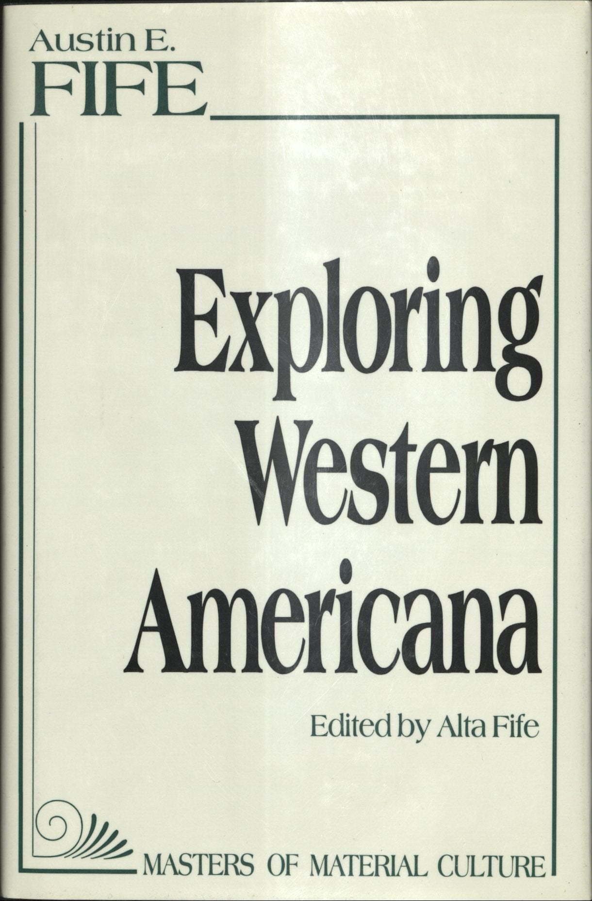 Exploring Western Americana (American Material Culture And Folklife),New