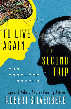 To Live Again and The Second Trip: Two Complete Novels,Used