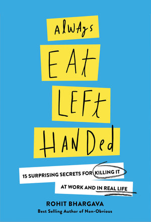 Always Eat Left Handed: 15 Surprising Secrets For Killing It At Work And In Real Life,Used