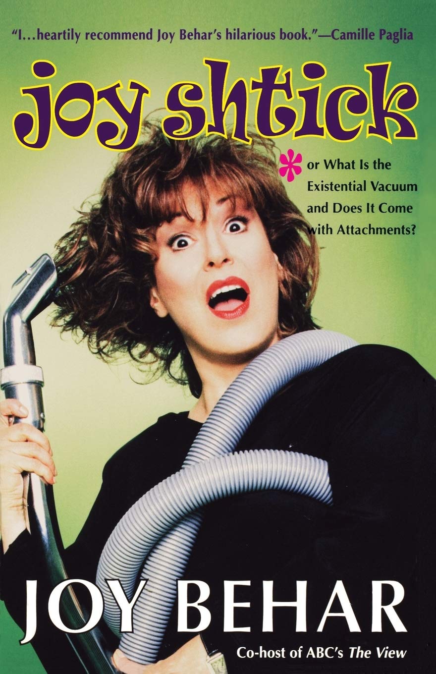 Joy Shtick: Or What Is The Existential Vacuum And Does It Come With Attachments