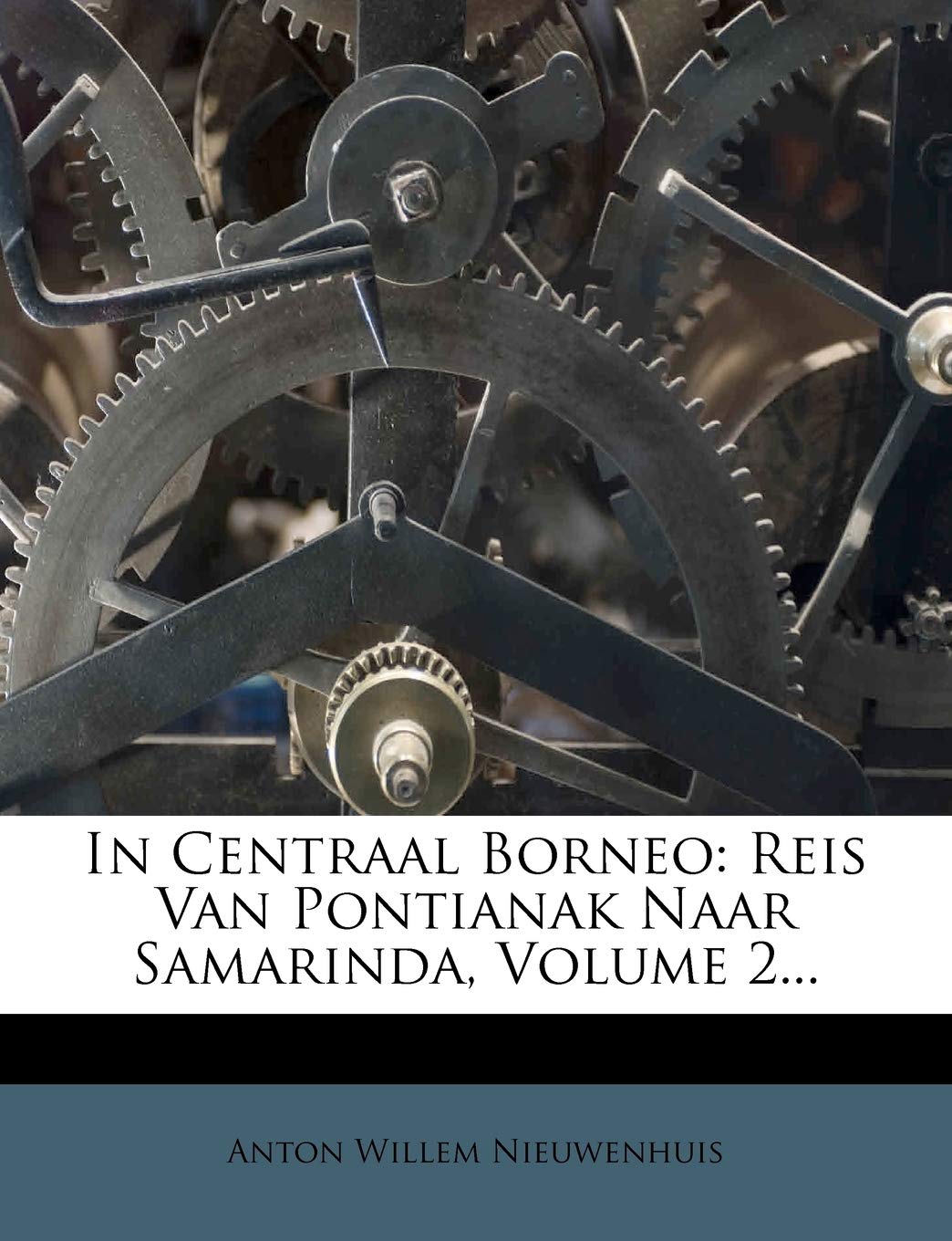 In Centraal Borneo: Reis Van Pontianak Naar Samarinda, Volume 2... (Dutch Edition),Used