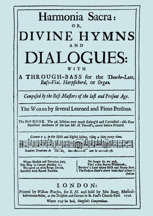 Harmonia Sacra Or Divine Hymns And Dialogues. With A Throughbass For The Theobrolute, Bassviol, Harpsichord Or Organ. The Fir
