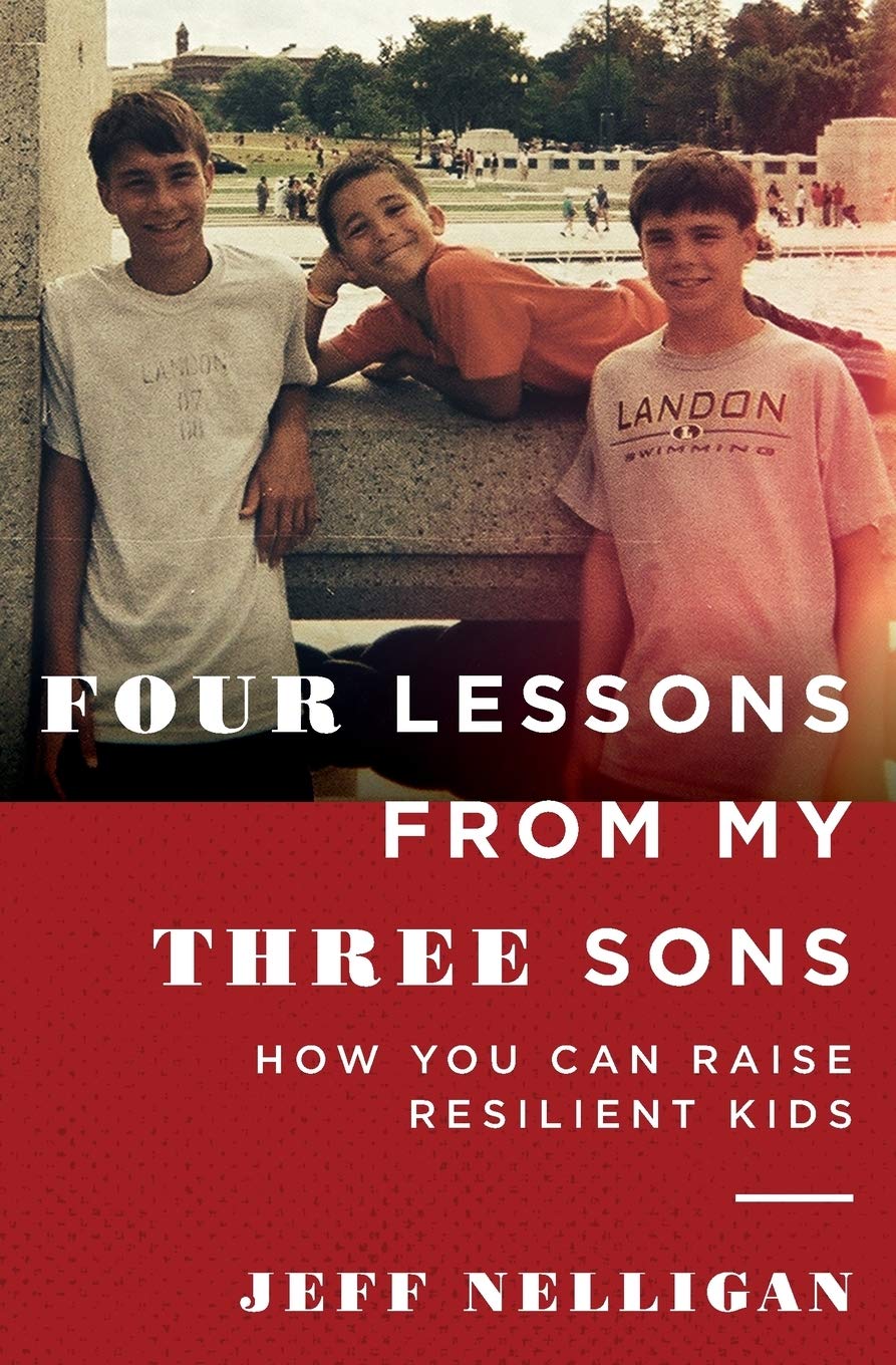 Four Lessons From My Three Sons: How You Can Raise A Resilient Kid,Used