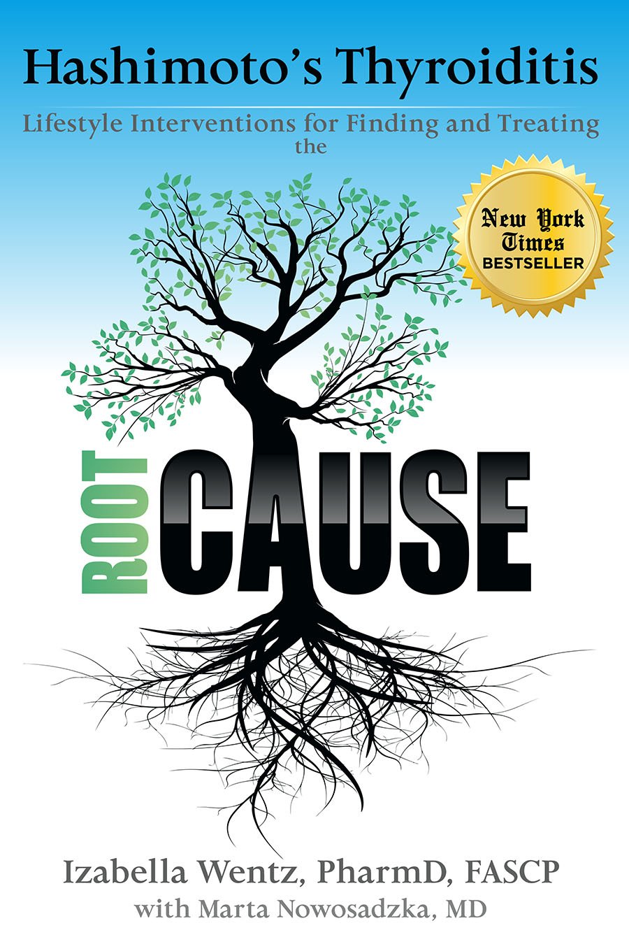Hashimoto'S Thyroiditis: Lifestyle Interventions For Finding And Treating The Root Cause,New