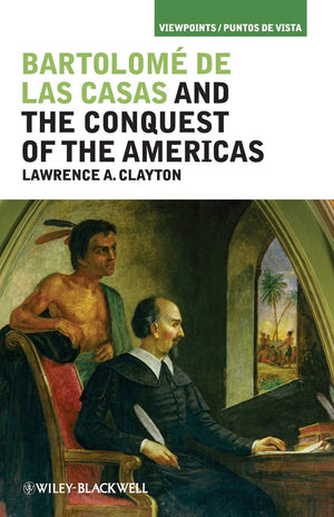 Bartolome de las Casas and the Conquest of the Americas (Viewpoints / Puntos de Vista),New