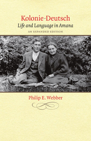KolonieDeutsch: Life and Language in Amana, An Expanded Edition (Bur Oak Book),Used