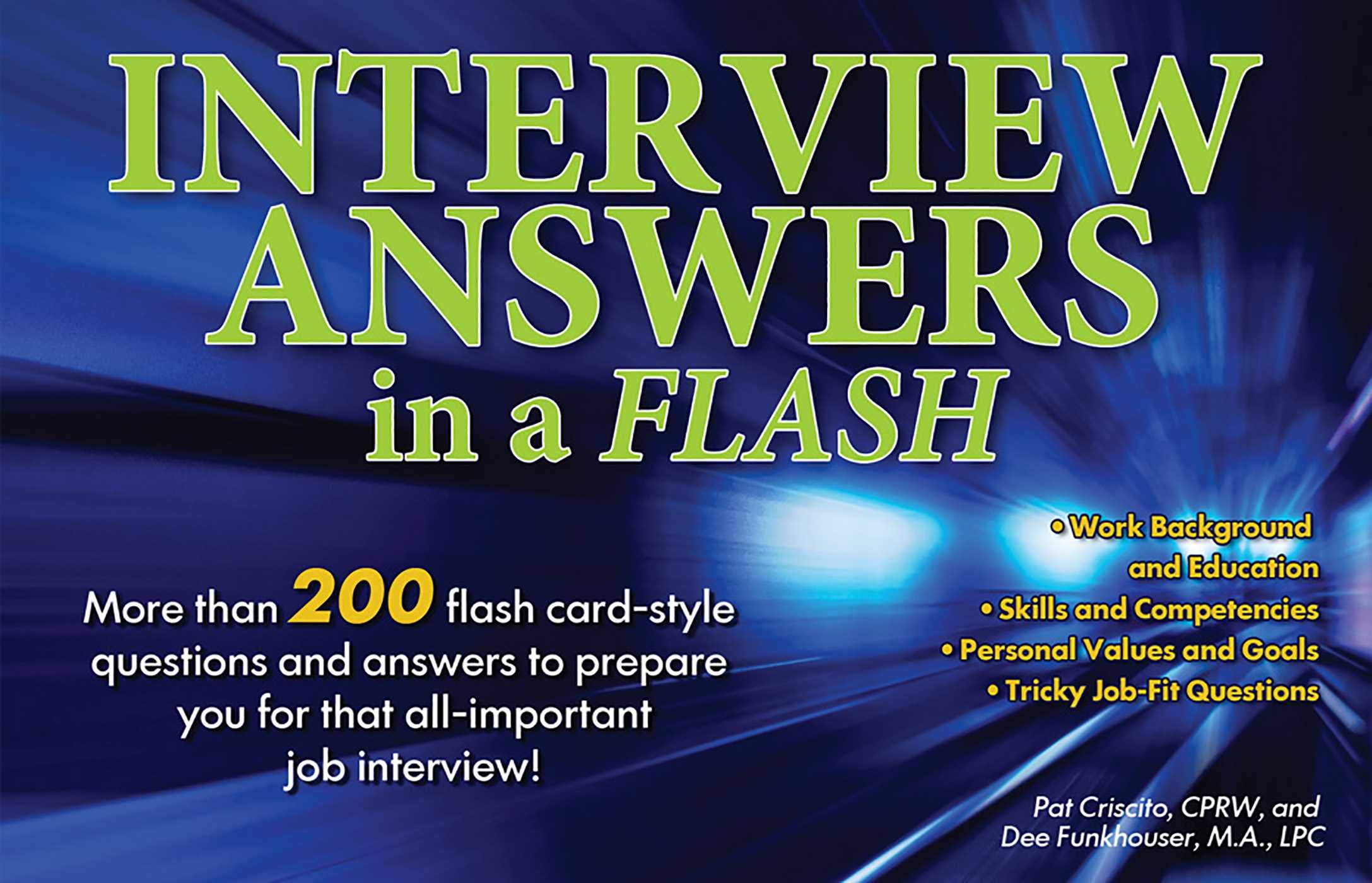 Interview Answers In A Flash: More Than 200 Flash Cardstyle Questions And Answers To Prepare You For That Allimportant Job Int