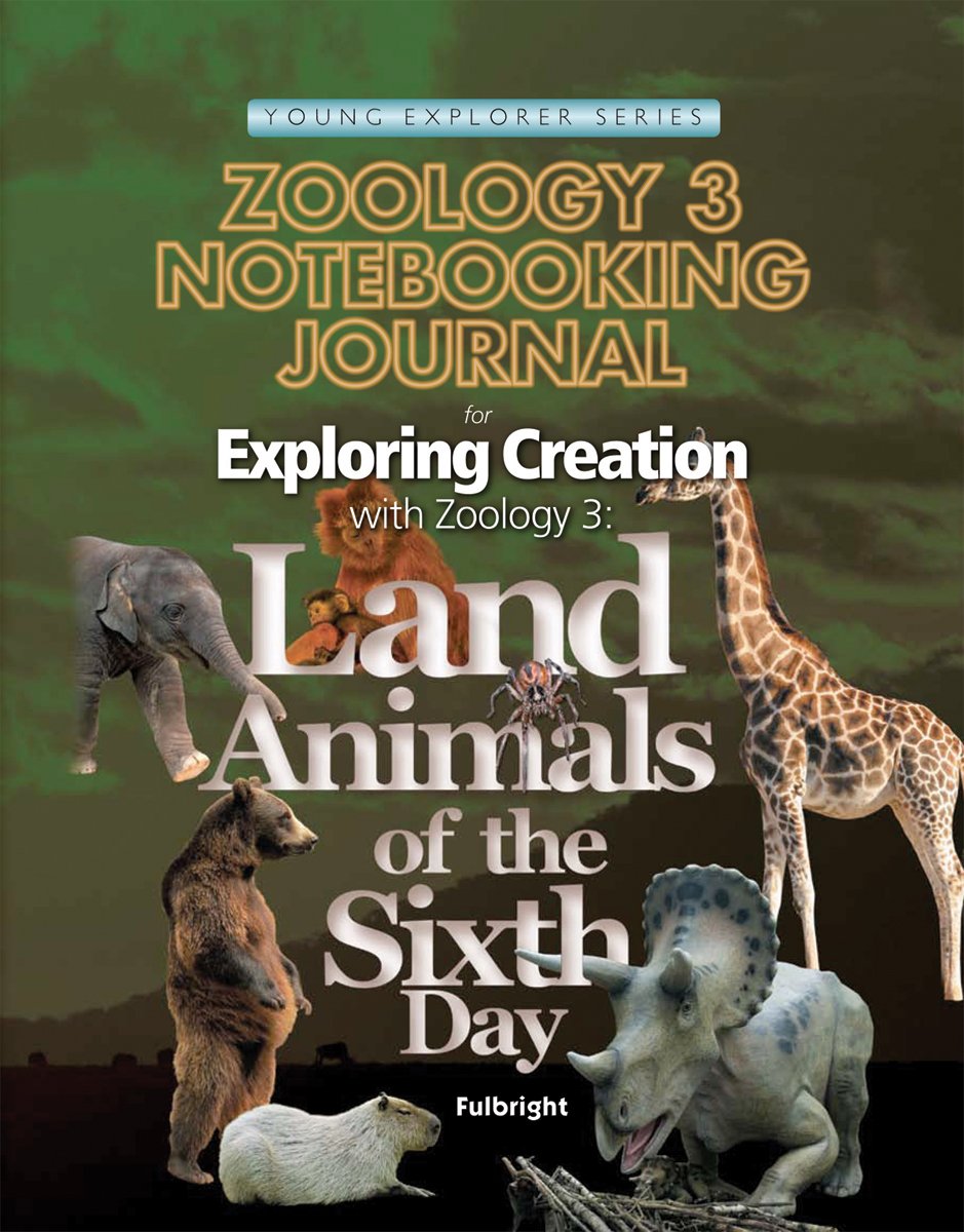 Exploring Creation with Zoology 3: Land Animals of the Sixth Day, Notebooking Journal,Used