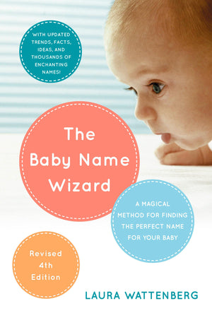 The Baby Name Wizard, Revised 4Th Edition: A Magical Method For Finding The Perfect Name For Your Baby,New