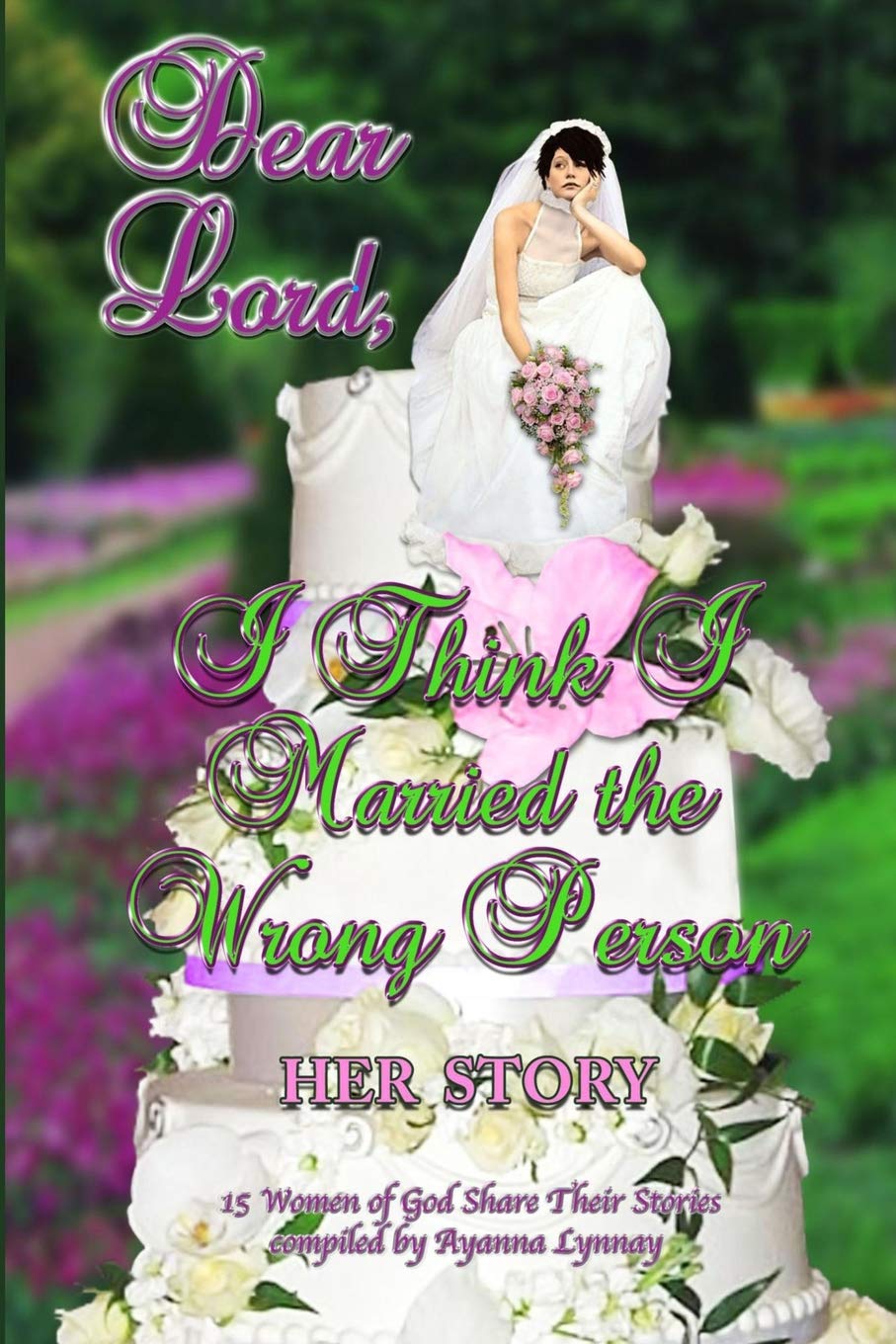 Dear Lord I Think I Married The Wrong PersonHer Story,Used