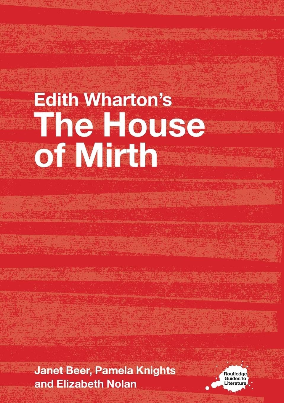 House Of Mirth (Routledge Guides To Literature)