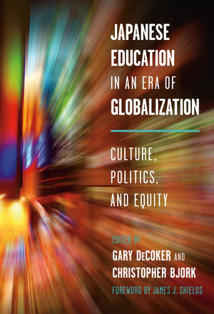 Japanese Education in an Era of Globalization: Culture, Politics, and Equity,Used