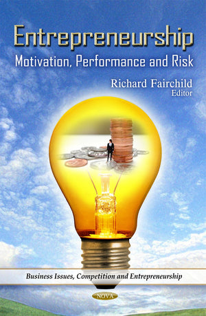 Entrepreneurship: Motivation, Performance And Risk (Business Issues, Competition And Entrepreneurship),Used