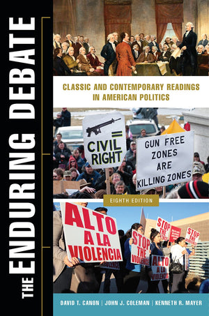 The Enduring Debate: Classic and Contemporary Readings in American Politics,New
