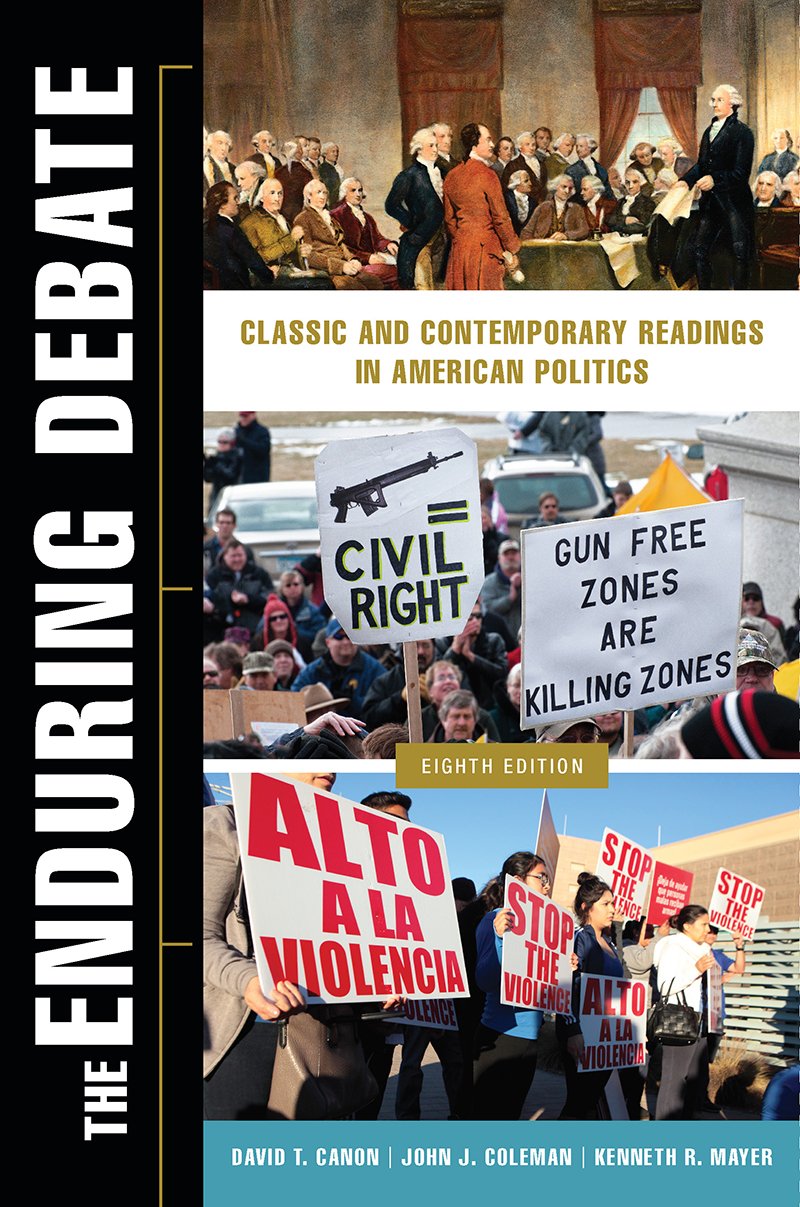The Enduring Debate: Classic and Contemporary Readings in American Politics,New
