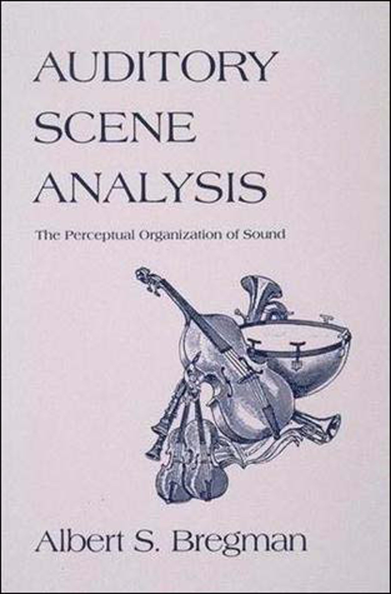 Auditory Scene Analysis: The Perceptual Organization Of Sound