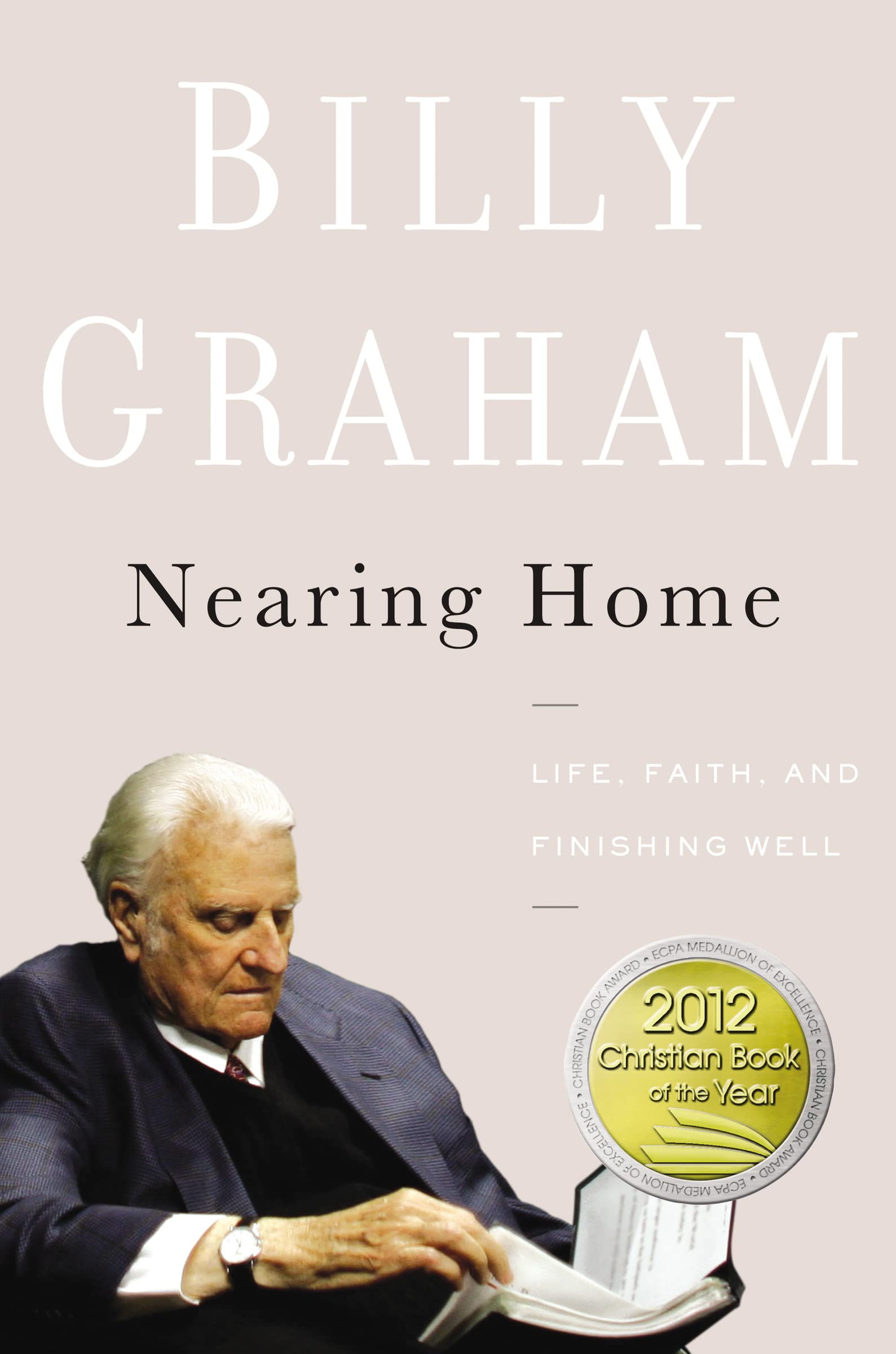 Nearing Home: Life, Faith, and Finishing Well,New
