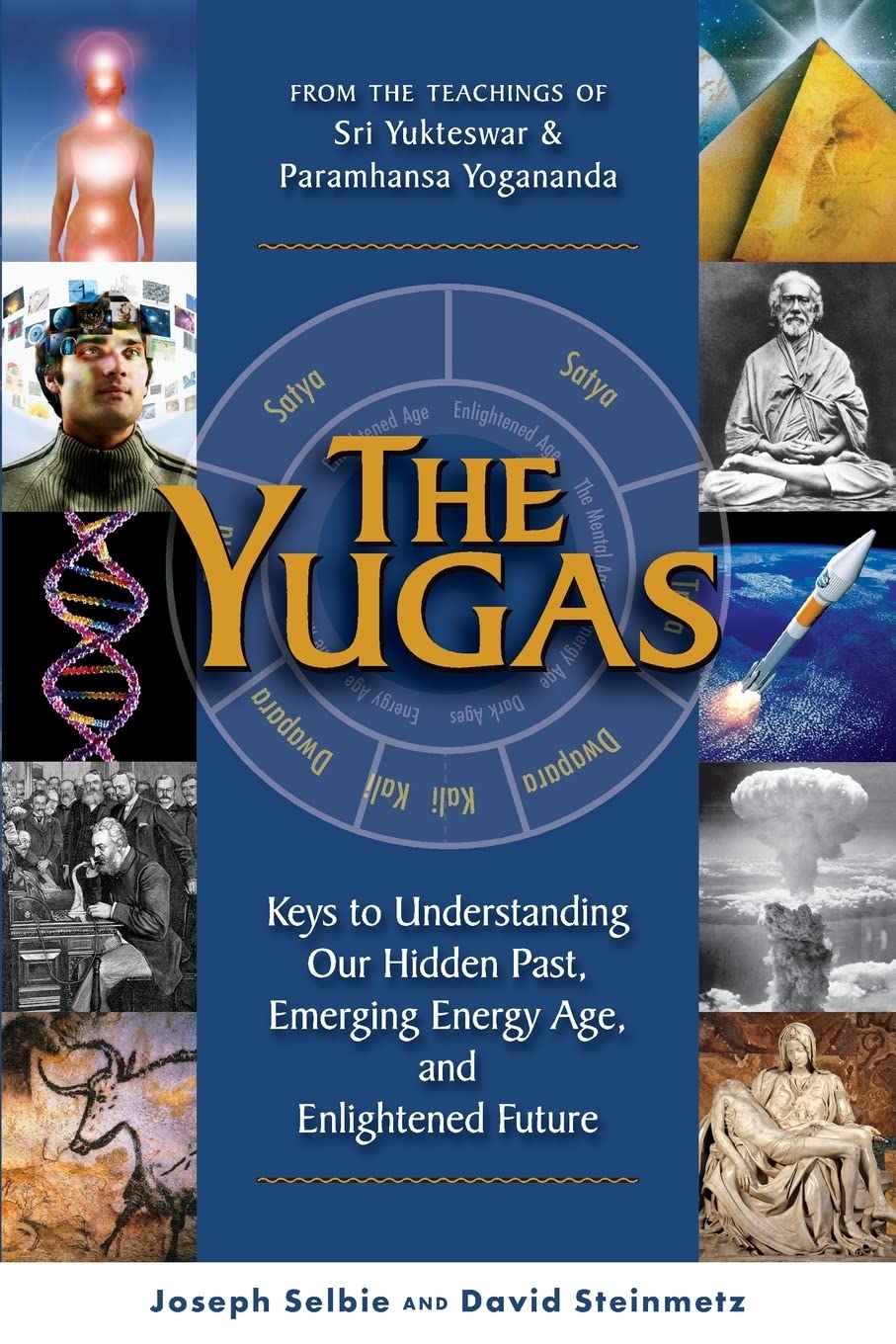The Yugas: Keys to Understanding Our Hidden Past, Emerging Present and Future Enlightenment,Used
