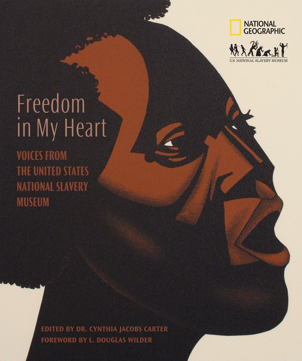 Freedom In My Heart: Voices From The United States National Slavery Museum,Used