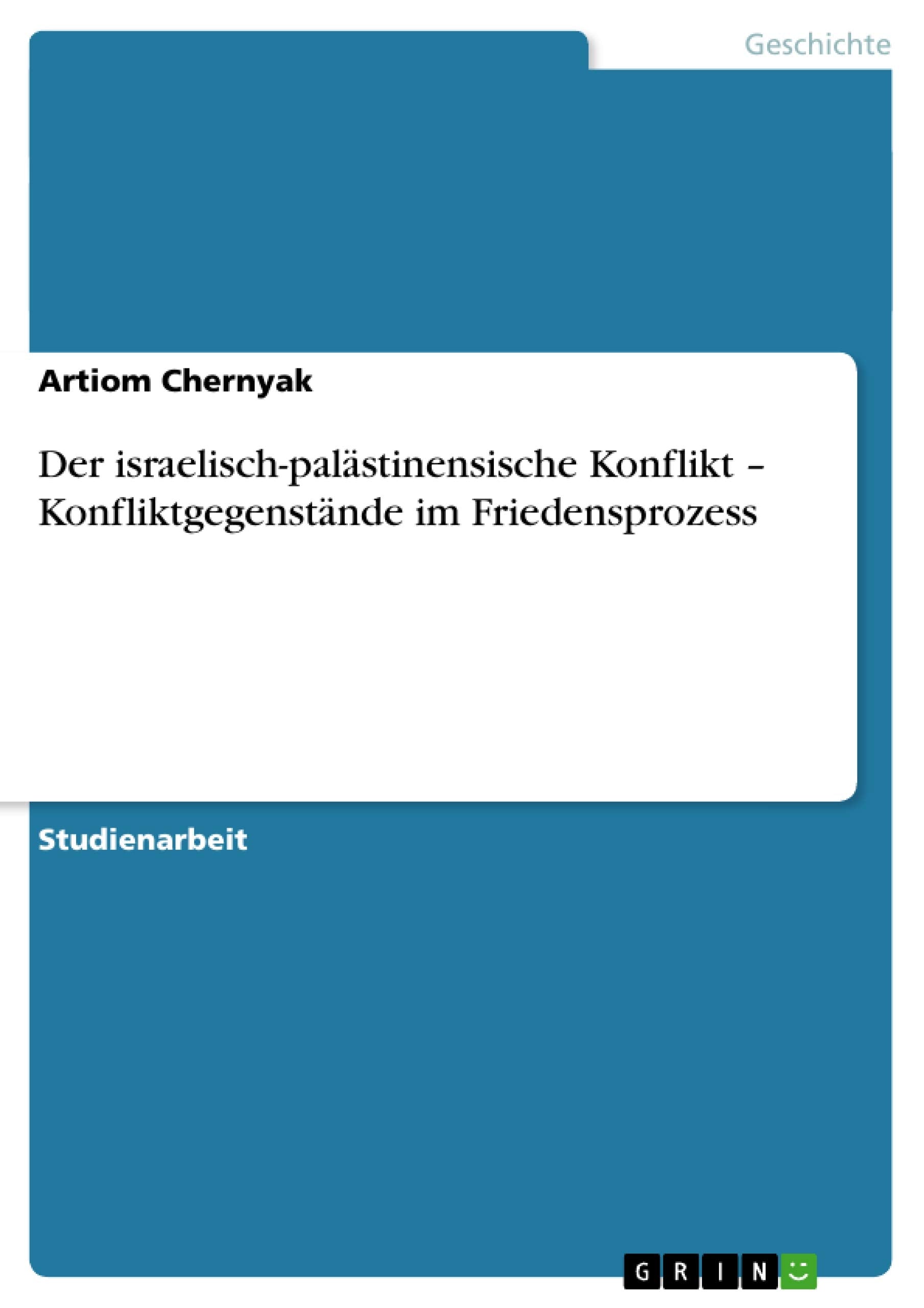 Der israelischpalstinensische Konflikt  Konfliktgegenstnde im Friedensprozess (German Edition),Used