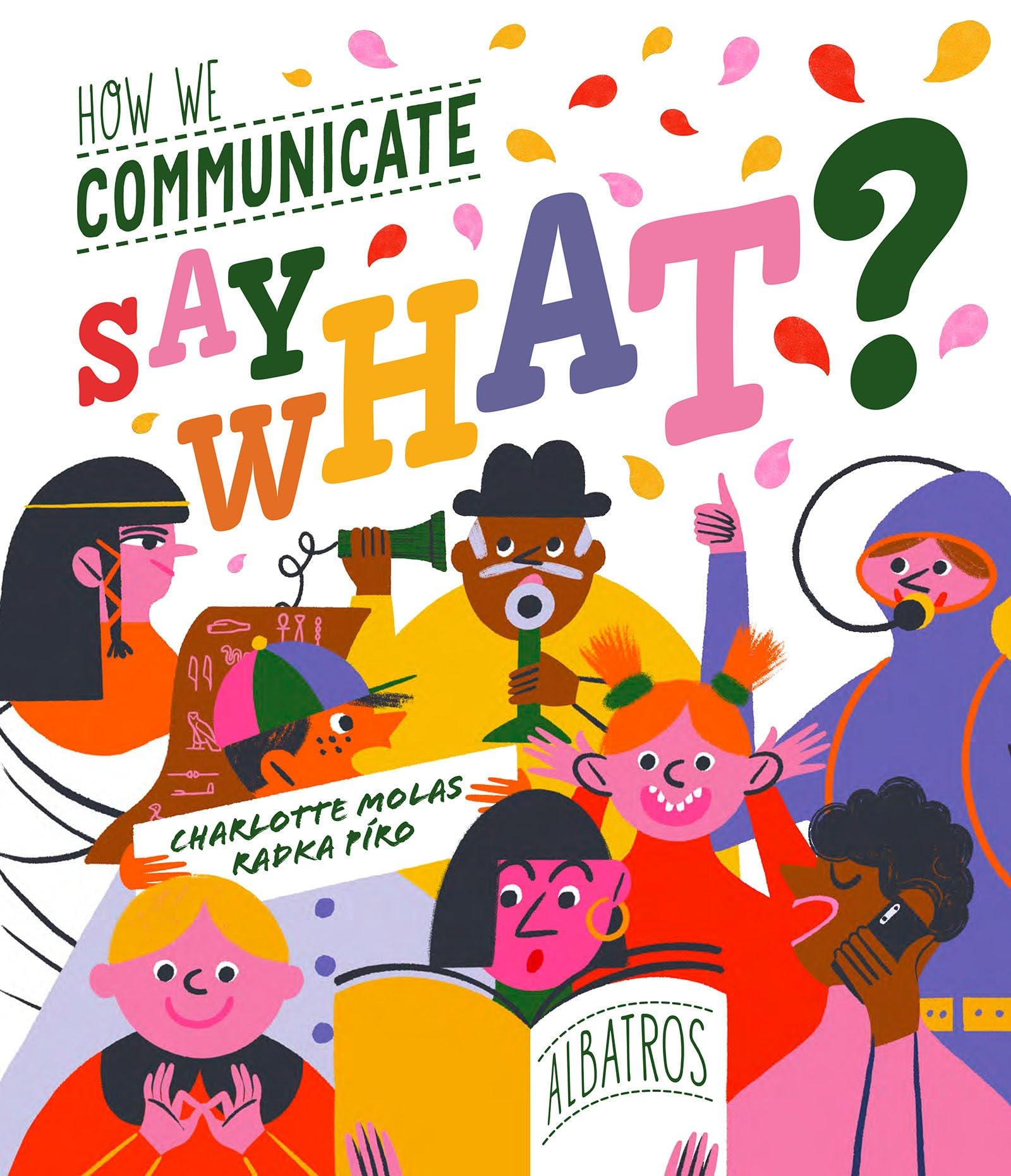 Say What? How We Communicate,New