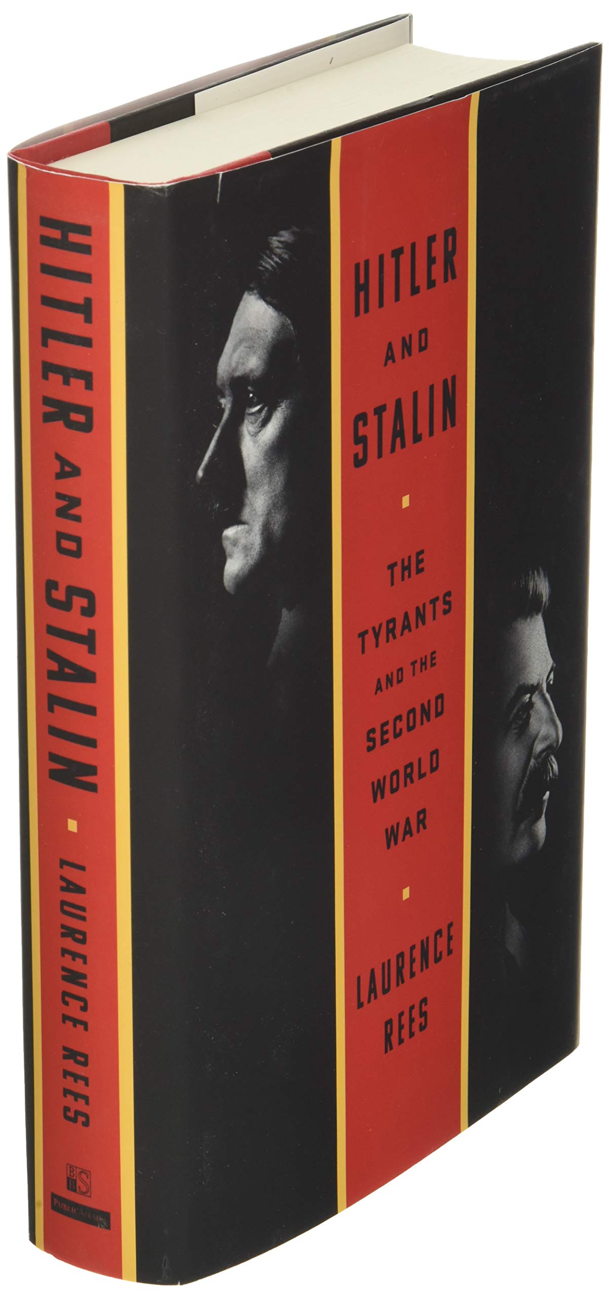 Hitler And Stalin: The Tyrants And The Second World War