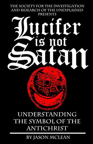 Lucifer is NOT Satan: Understanding the Symbol of the Antichrist,Used