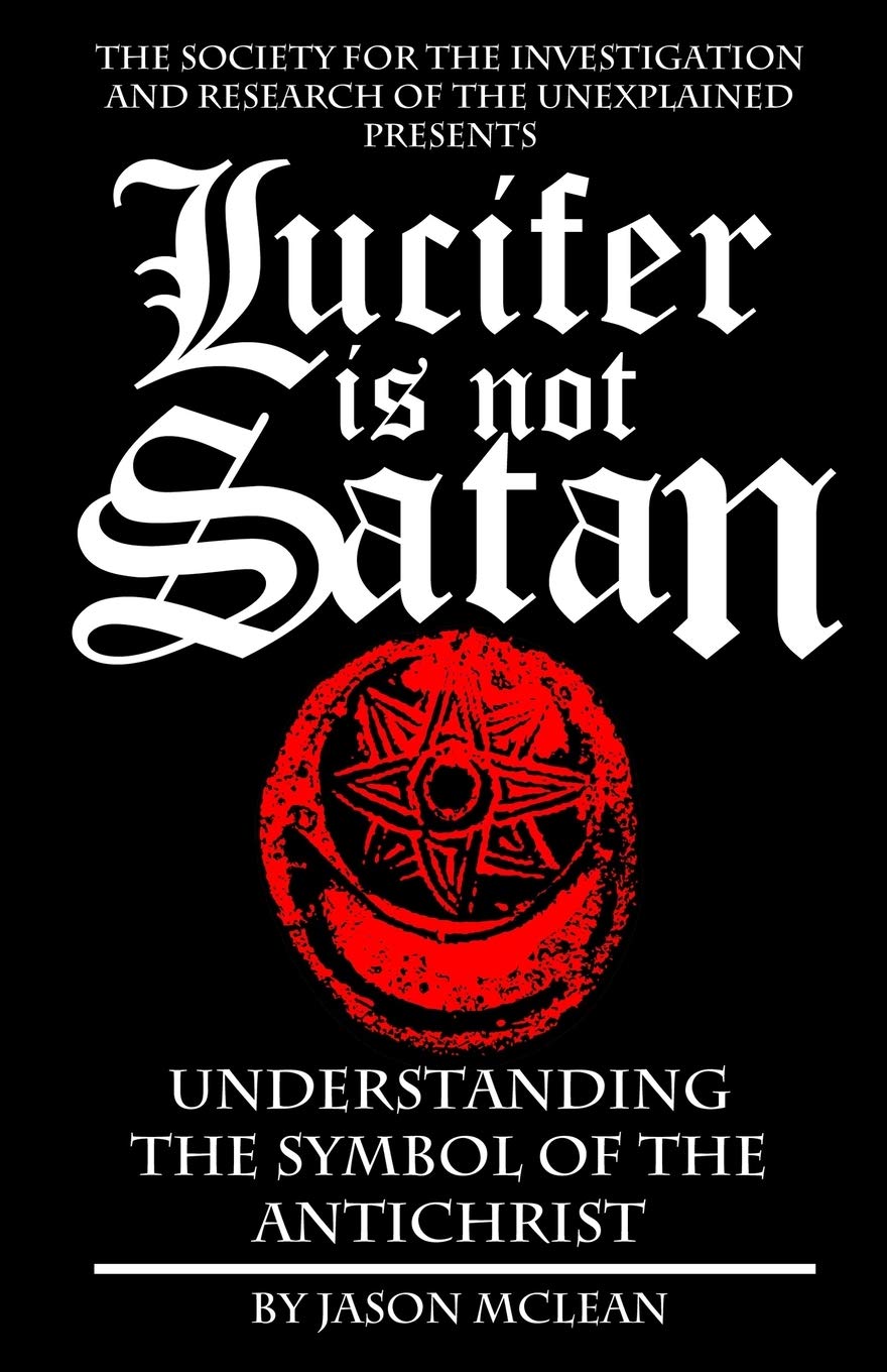 Lucifer is NOT Satan: Understanding the Symbol of the Antichrist,Used