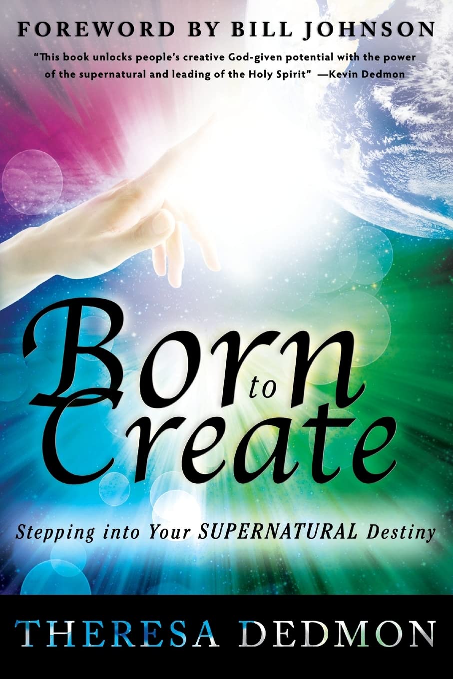 Born to Create: Stepping Into Your Supernatural Destiny