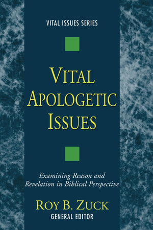 Vital Apologetic Issues: Examining Reason And Revelation In Biblical Perspective (Vital Issues),Used